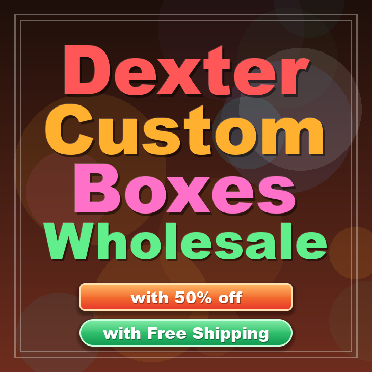 Dexter custom boxes