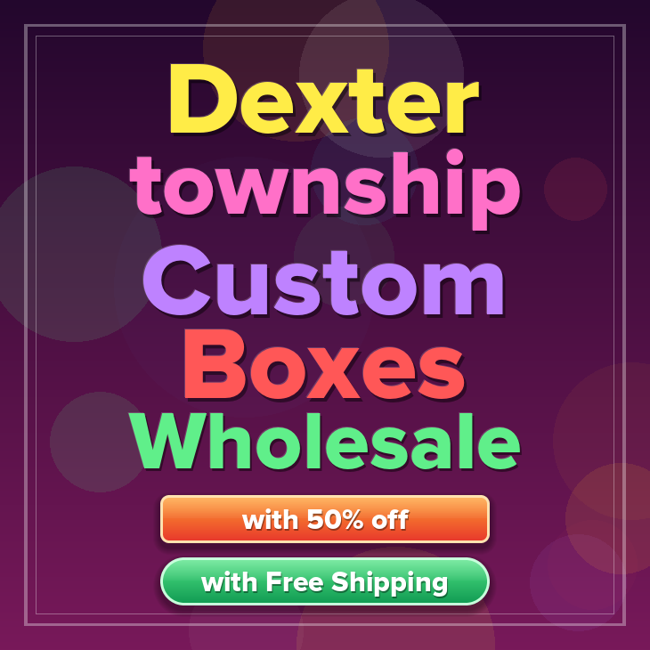 Dexter township custom boxes
