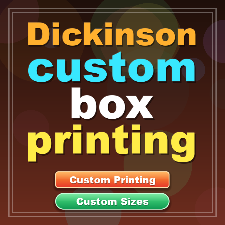 Dickinson custom box printing