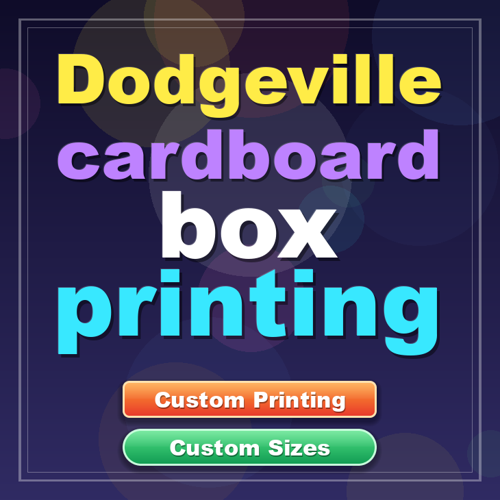 Dodgeville cardboard box printing