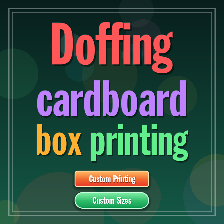 Doffing cardboard box printing