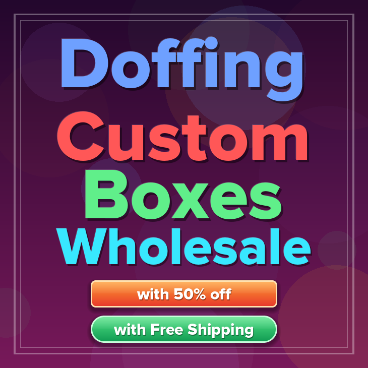 Doffing custom boxes