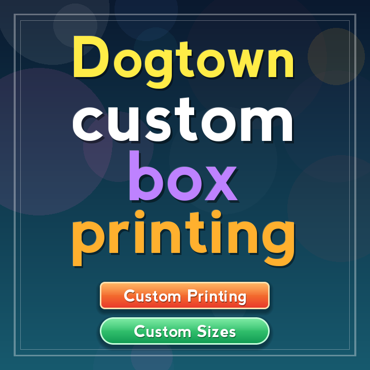 Dogtown custom box printing