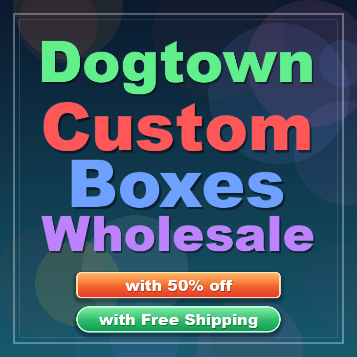 Dogtown custom boxes