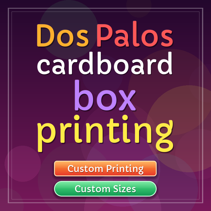 Dos Palos cardboard box printing