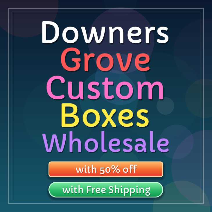 Downers Grove custom boxes