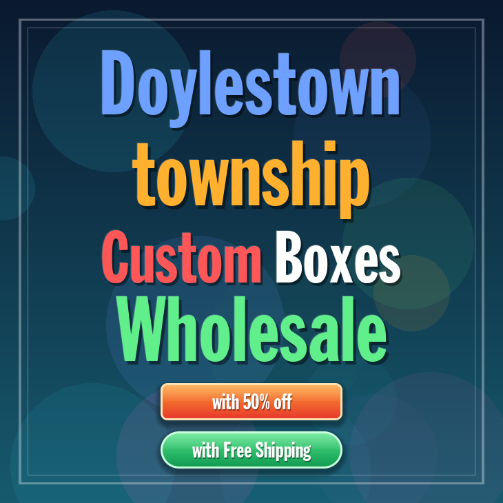 Doylestown township custom boxes