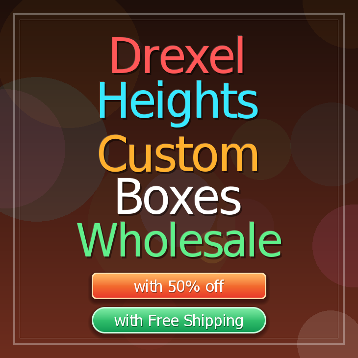 Drexel Heights custom boxes