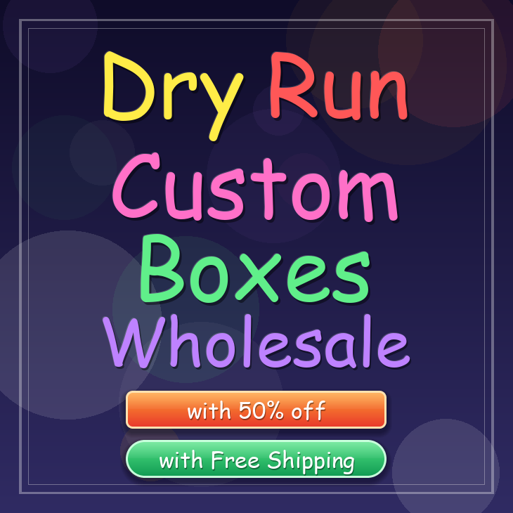 Dry Run custom boxes