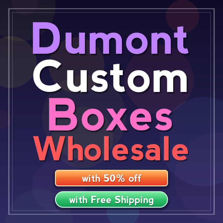 Dumont custom boxes