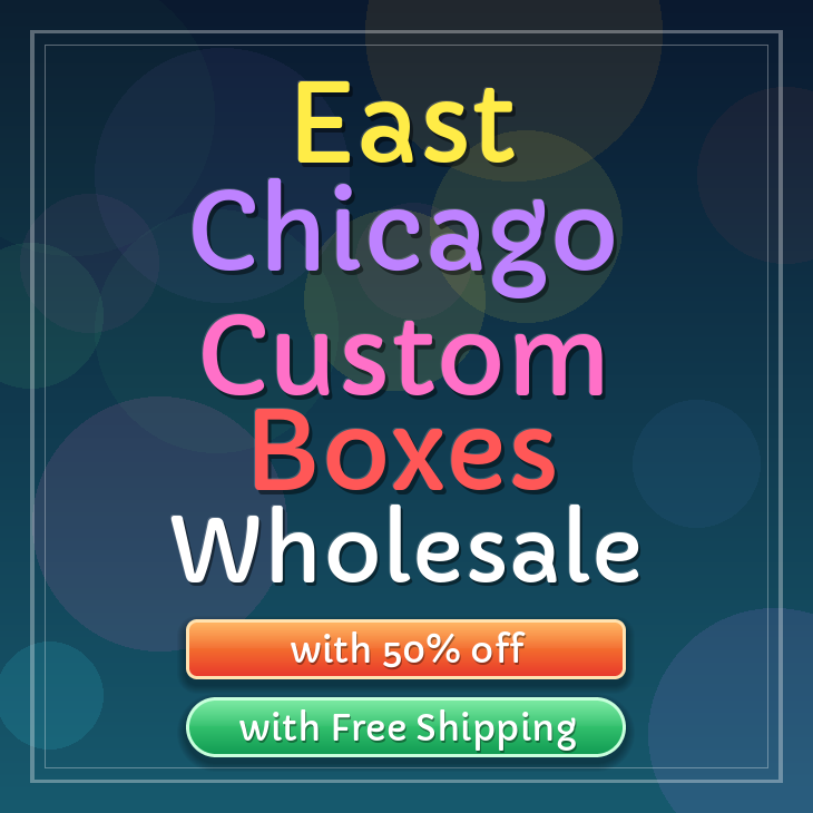 East Chicago custom boxes