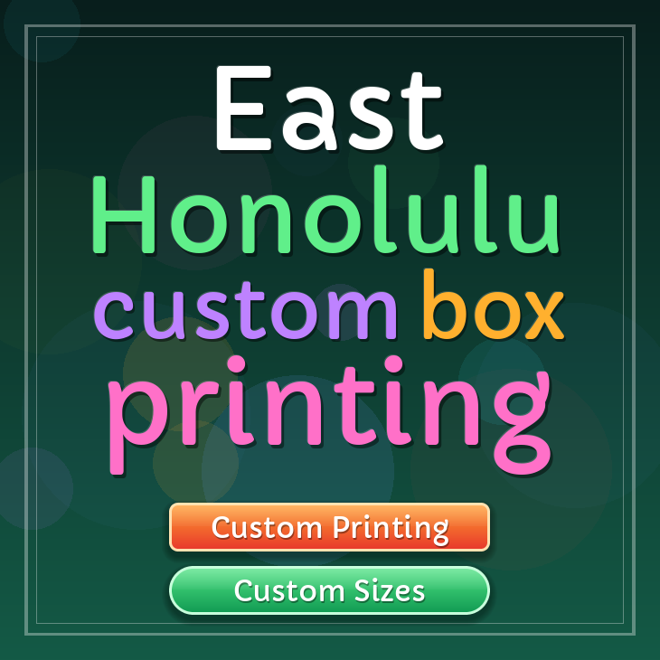 East Honolulu custom box printing