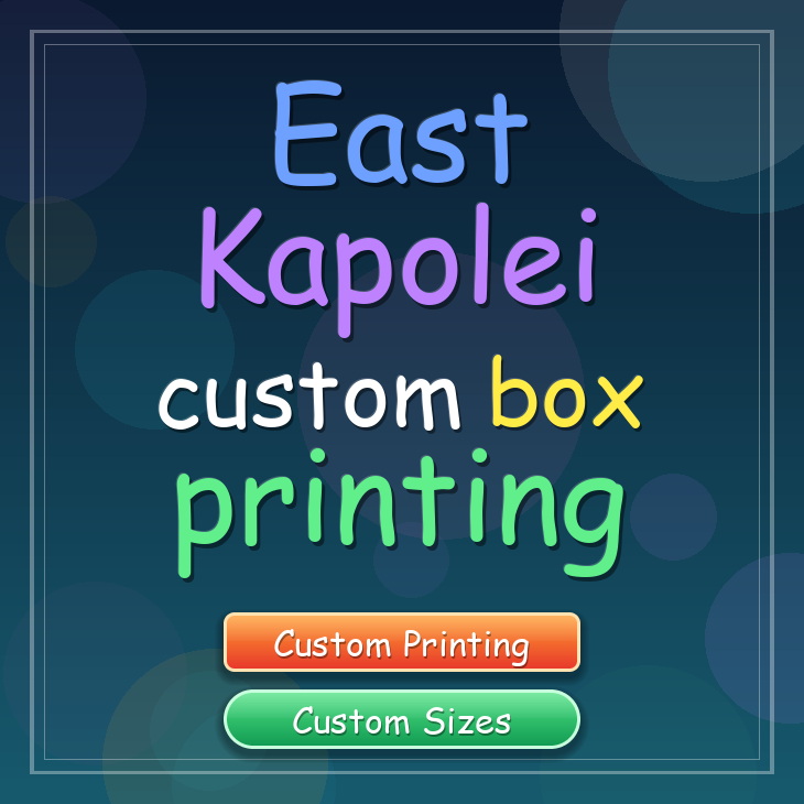 East Kapolei custom box printing