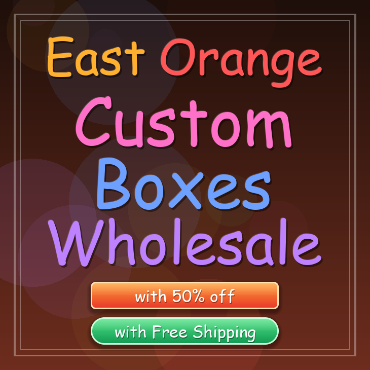 East Orange custom boxes