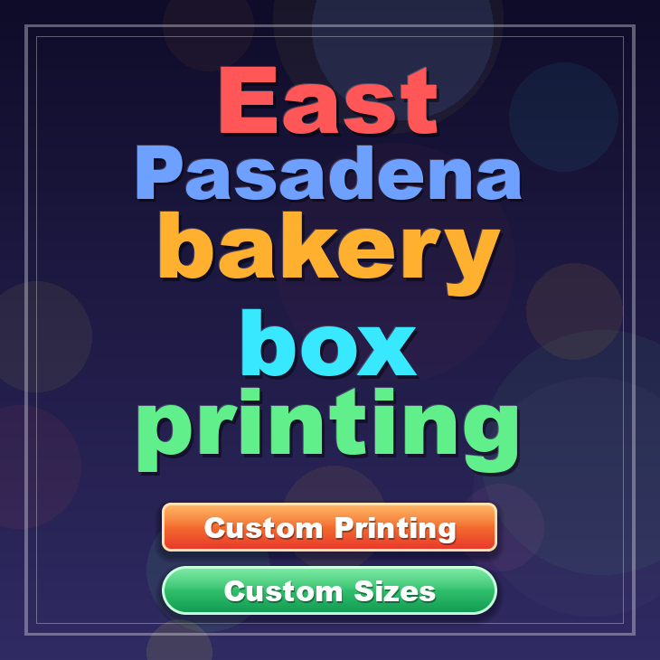 East Pasadena bakery box printing