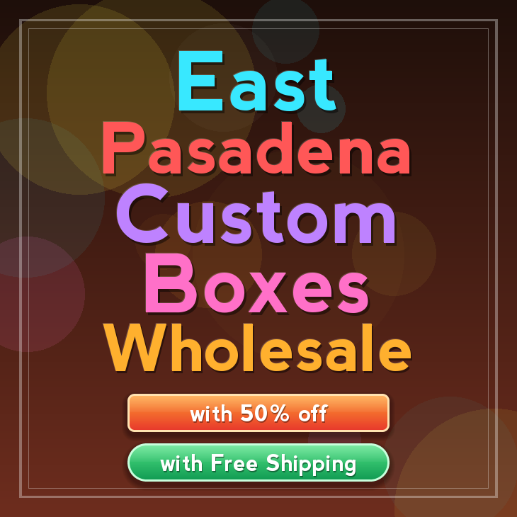 East Pasadena custom boxes