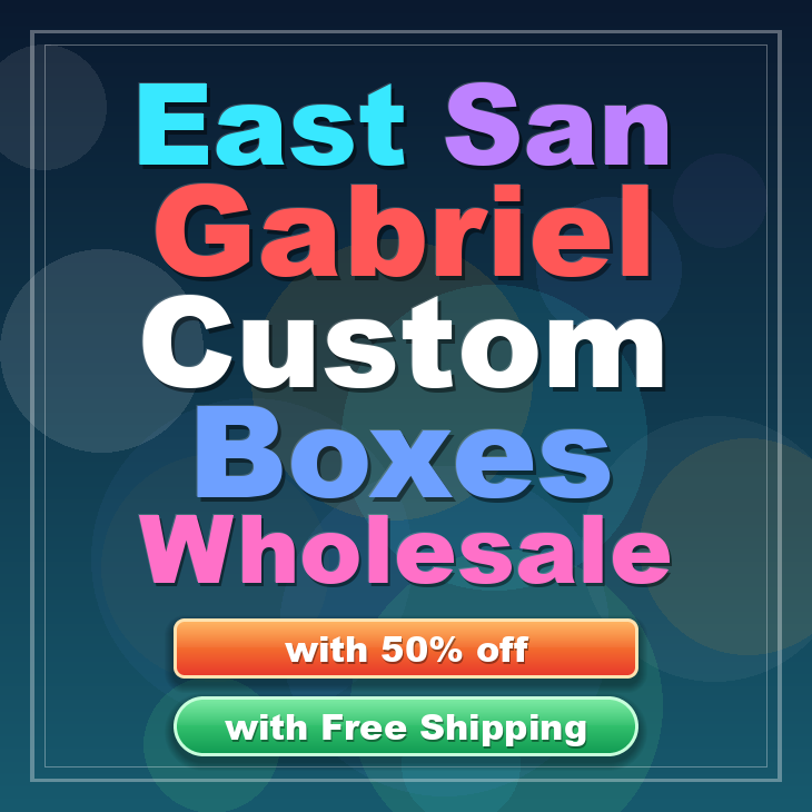 East San Gabriel custom boxes