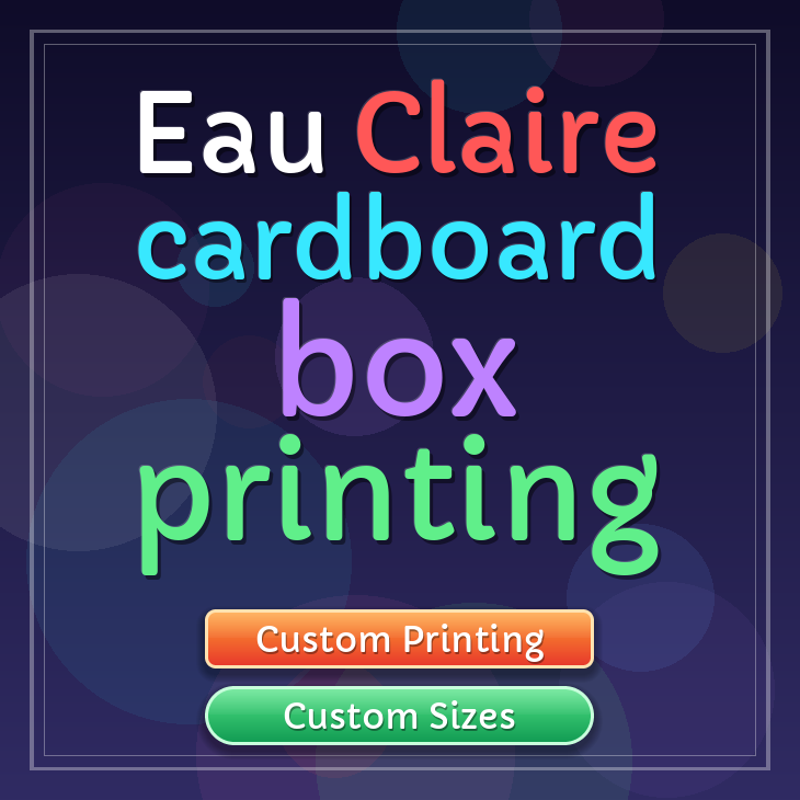 Eau Claire cardboard box printing
