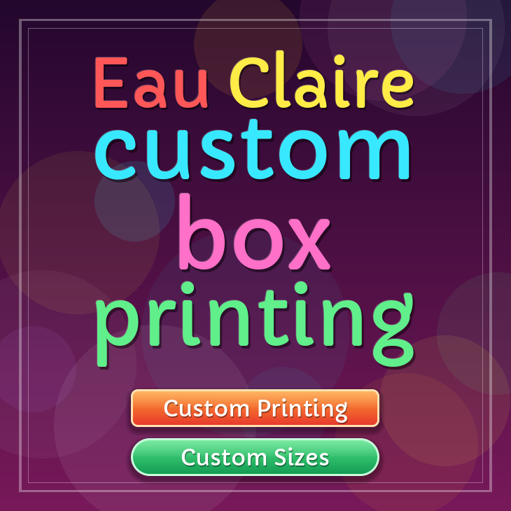 Eau Claire custom box printing