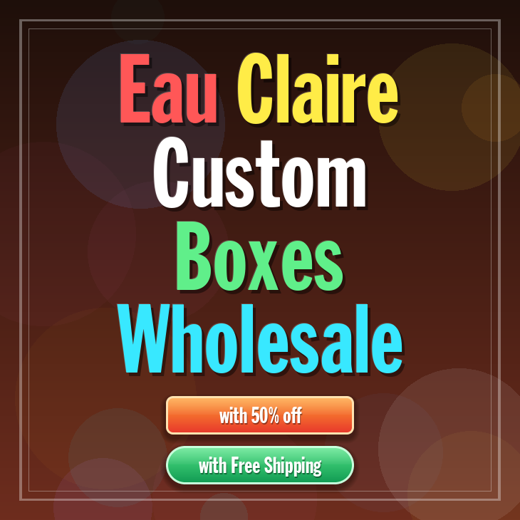 Eau Claire custom boxes