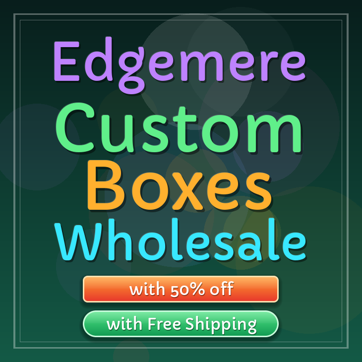 Edgemere custom boxes