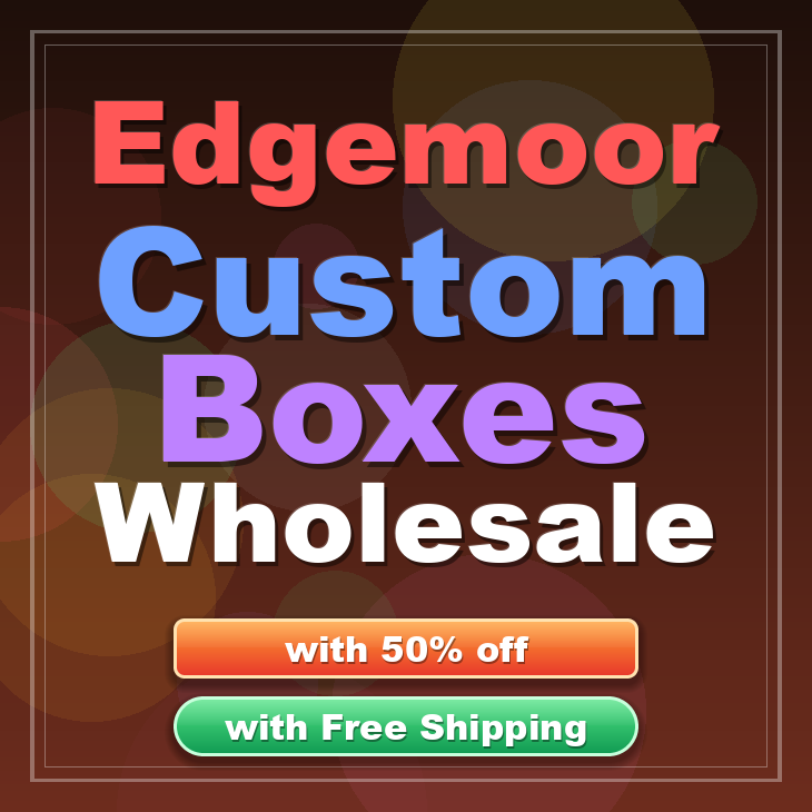 Edgemoor custom boxes
