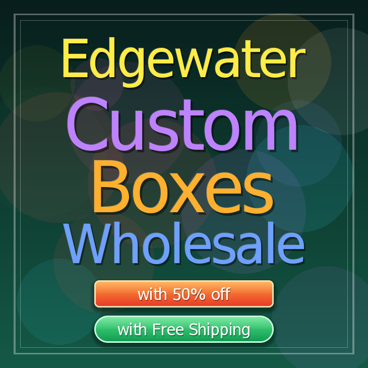 Edgewater custom boxes