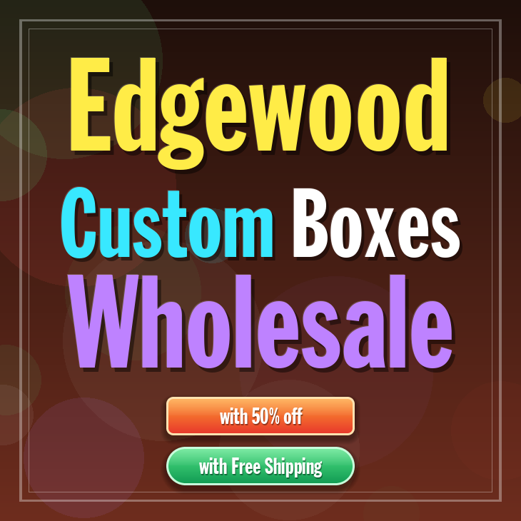 Edgewood custom boxes