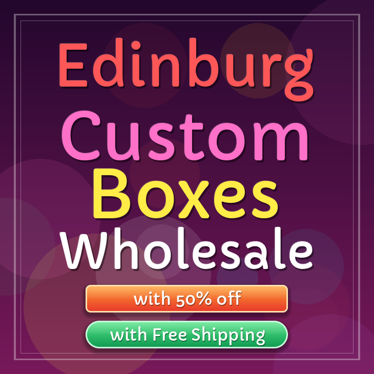 Edinburg custom boxes