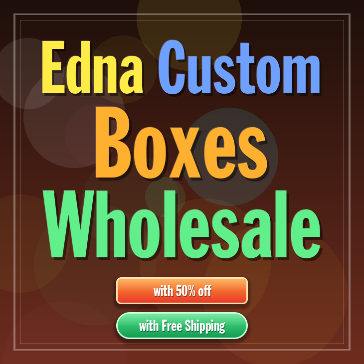 Edna custom boxes
