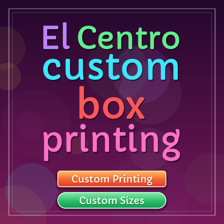 El Centro custom box printing