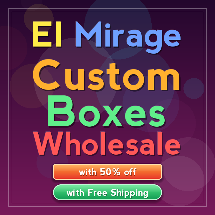 El Mirage custom boxes