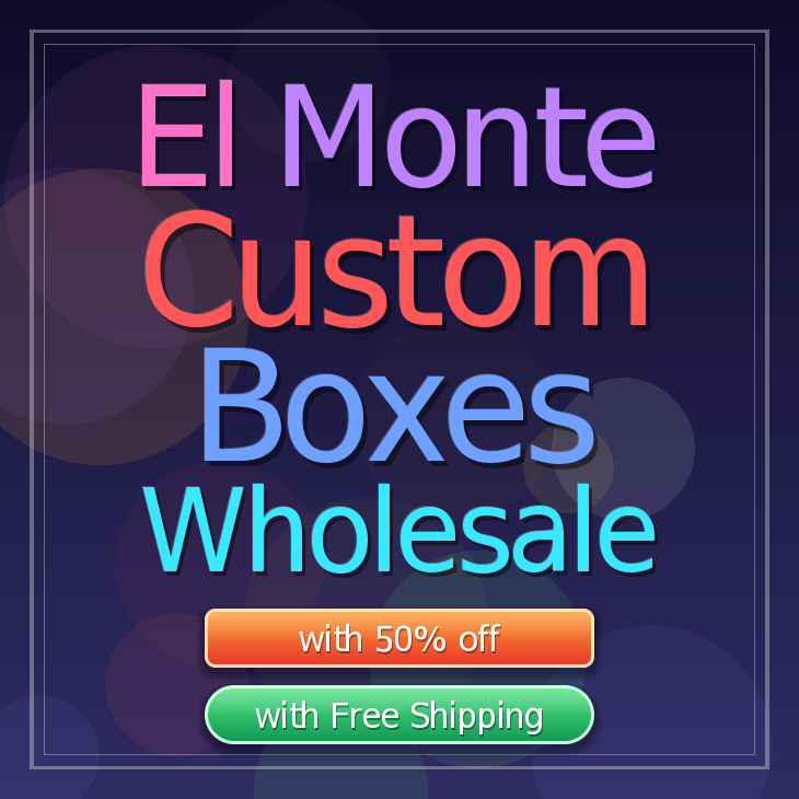 El Monte custom boxes