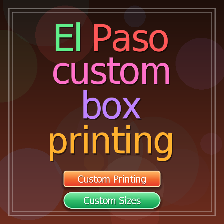El Paso custom box printing