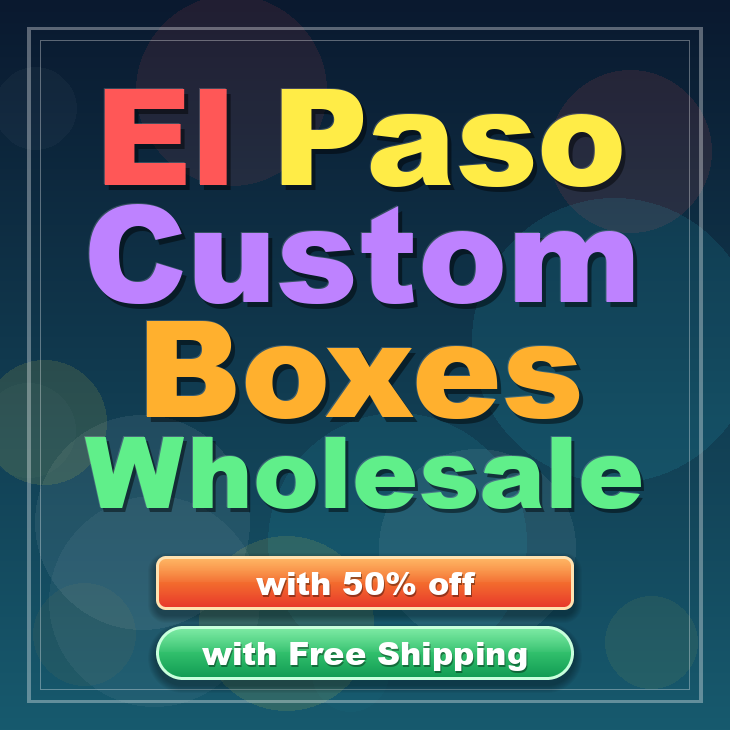 El Paso custom boxes