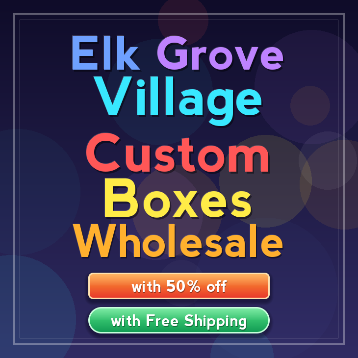 Elk Grove Village custom boxes