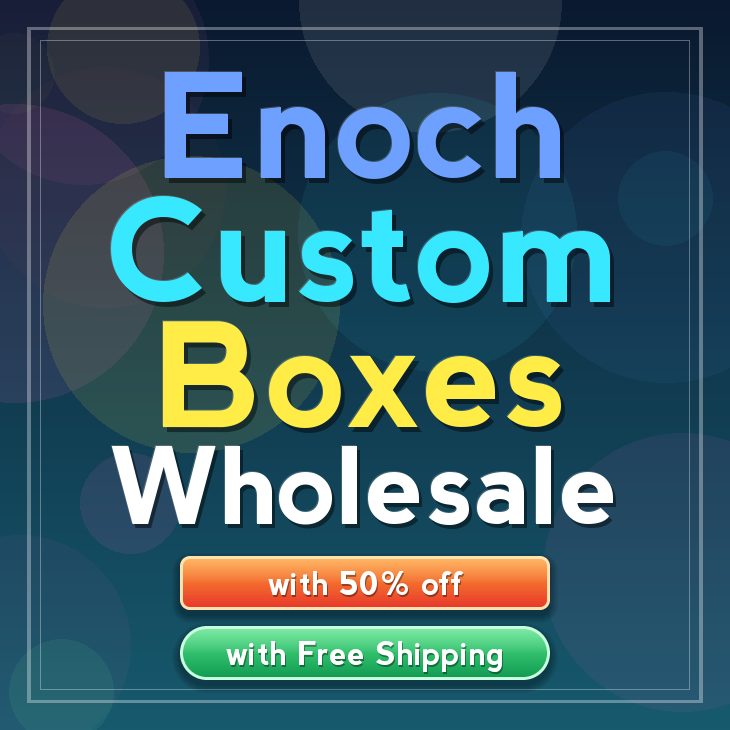 Enoch custom boxes