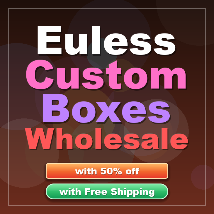 Euless custom boxes