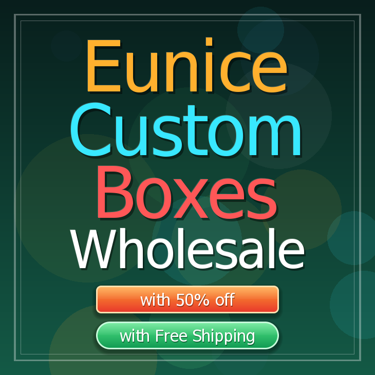 Eunice custom boxes