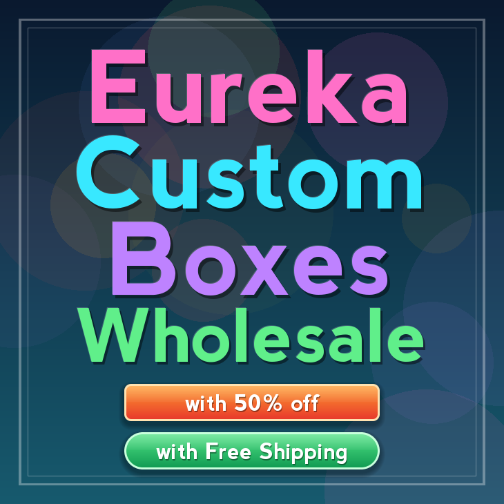 Eureka custom boxes