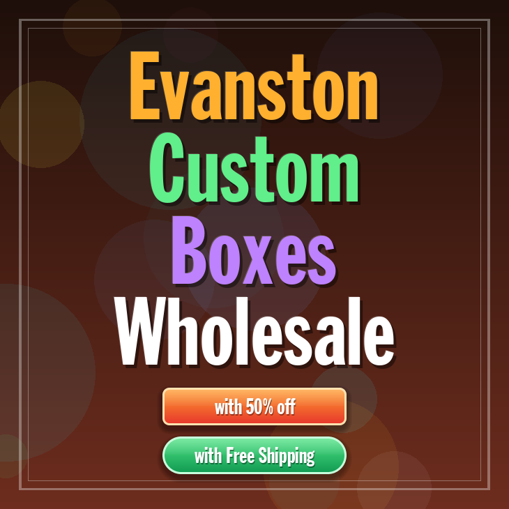 Evanston custom boxes