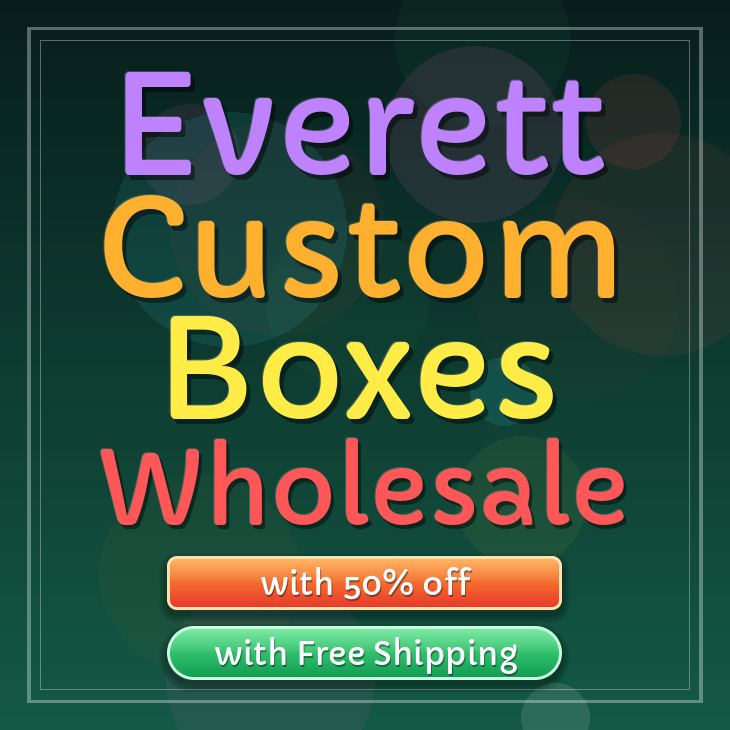 Everett custom boxes