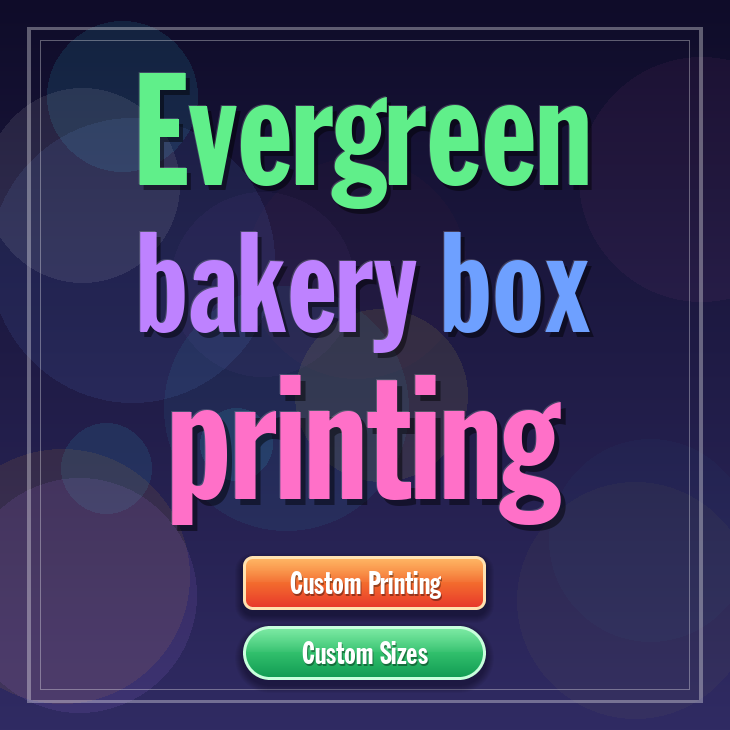 Evergreen bakery box printing