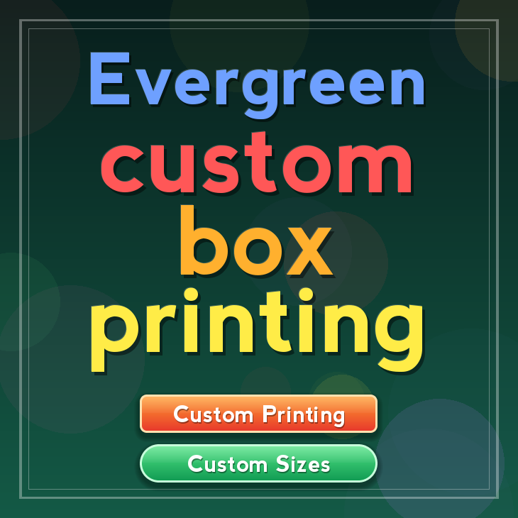 Evergreen custom box printing