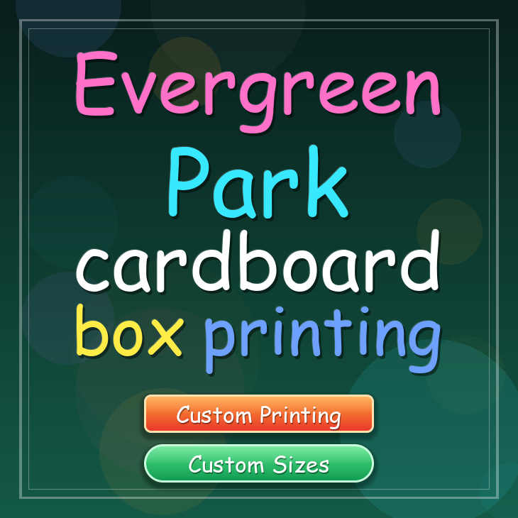 Evergreen Park cardboard box printing