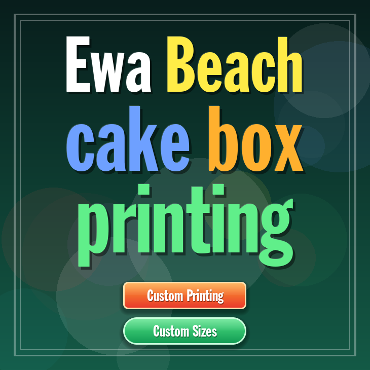 Ewa Beach cake box printing