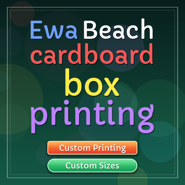 Ewa Beach cardboard box printing