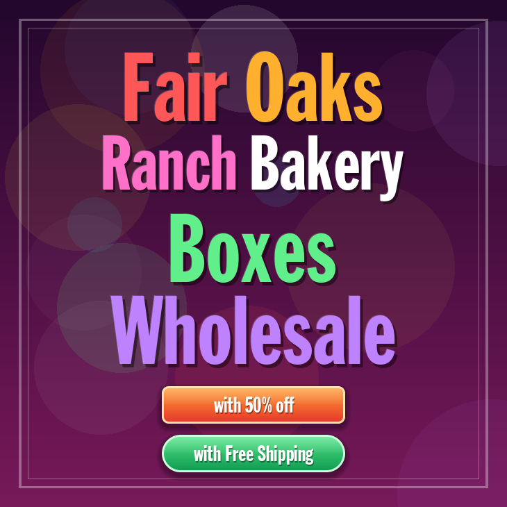 Fair Oaks Ranch bakery boxes