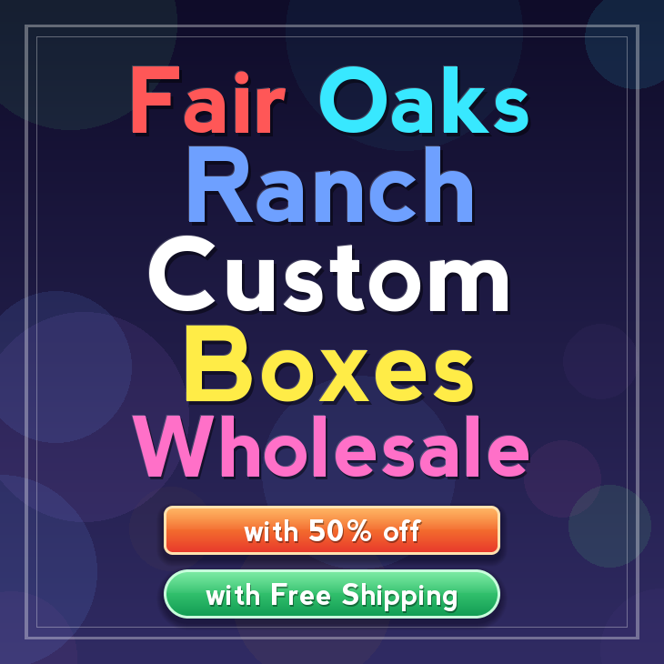 Fair Oaks Ranch custom boxes