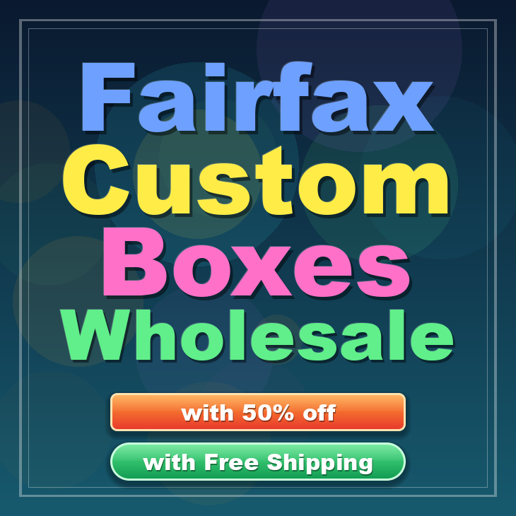 Fairfax custom boxes